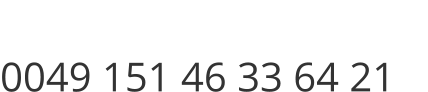 0049 151 46 33 64 21