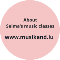 www.musikand.lu      About  Selma‘s music classes