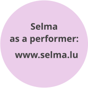 www.selma.lu Selma  as a performer: